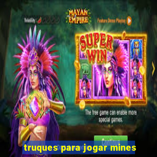 truques para jogar mines